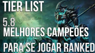 Champions para jogar ranked na atualização 58  TIER LIST  BRPT [upl. by Naivad]