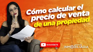 Cómo calcular el precio de venta de una propiedad 💰🏡 [upl. by Ydnarb]