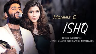 Arijit Singh MareezeIshq Lyrics  ShaaribToshi Shakeel Azmi [upl. by Thenna]