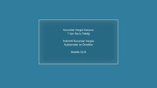 Kurumlar Vergisi Kanunu  İndirimli Kurumlar Vergisi 32A Açıklamalar ve Örnekler [upl. by Garda957]