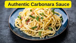 How to Make Authentic Carbonara Sauce Creamy Rich and Irresistible [upl. by Ynolem709]