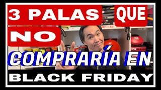 3 PALAS que NO COMPRARIA en BLACK FRIDAY [upl. by Maidy]