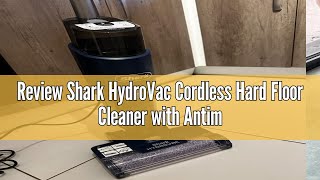 Review Shark HydroVac Cordless Hard Floor Cleaner with Antimicrobial BrushRoll amp OdourNeutralising [upl. by Wait]