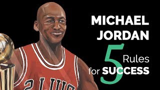 Michael Jordan 5 Rules for Success [upl. by Adnilam]