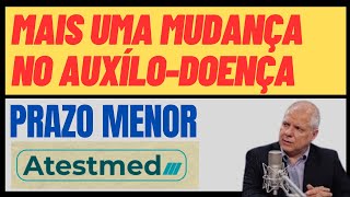 ATENÇÃO PRAZO MENOR PARA O AUXÍLIO  DOENÇA VIA ATESTMED [upl. by Asare]