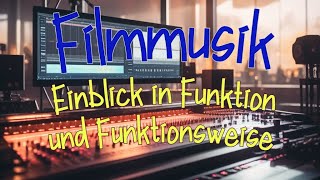 Filmmusik  Einblick in Funktion und Funktionsweise [upl. by Nwahsor]