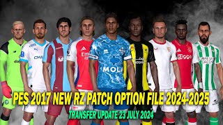 PES 2017 NEW RZ PATCH OPTION FILE SEASON 2024 2025  JULY 23 UPDATE [upl. by Ahsekram]