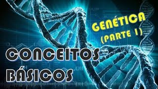 Genética  Parte 1  Conceitos em Genética [upl. by Adlecirg]