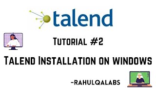 Talend ETLTalend Data Studio installation on windows  Rahul QA Labs  2022 [upl. by Ailam]