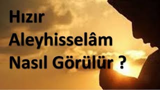 Hızır Aleyhisselâm Nasıl Görülür [upl. by Oeram]