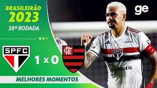 SÃO PAULO 1 X 0 FLAMENGO  MELHORES MOMENTOS  38ª RODADA BRASILEIRÃO 2023  geglobo [upl. by Smeaj]