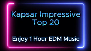 Top 20 Kaspar Impressive Songs  Best EDM Dance Music Compilation  Over 1 Hour of NonStop Beats [upl. by Huei823]