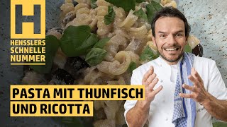 Schnelles Pasta mit Thunfisch und Ricotta Rezept von Steffen Henssler [upl. by Brandy355]