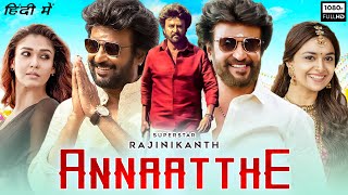 Annaatthe Full Movie In Hindi HD  Rajinikanth Nayanthara Keerthy Suresh  1080p HD Facts amp Review [upl. by Olnee]