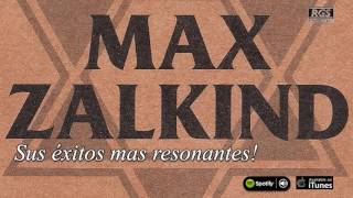 Max Zalkind  Sus éxitos más resonantes  Full album [upl. by Llerref904]