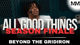 Beyond the Gridiron  Ep 7 All Good Things [upl. by Edrick]