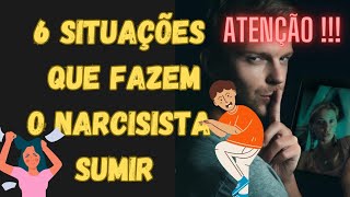 NARCISISTA 6 SITUAÇÕES QUE FAZEM ELE SUMIR narcisismo [upl. by Einnahc832]