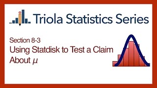 Statdisk Section 83 Using Statdisk to Test a Claim About a Population Mean [upl. by Nilyac]