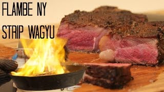 Flambe NY Strip Wagyu Morgan Ranch [upl. by Aifos]