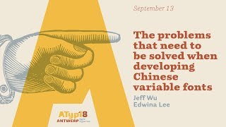 Jeff Wu Edwina Lee  The problems that need to be solved when developing Chinese Variable Fonts [upl. by Riki]