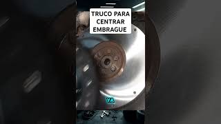 COMO CENTRAR EMBRAGUR automobile taller elgeniodelasreparaciones [upl. by Aroled570]