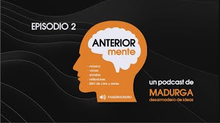 ANTERIOR mente pasquín sonoro  Episodio 02 [upl. by Pearson]