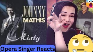 FIRST TIME hearing Johnny Mathis quotMistyquot  Opera Singer Reacts [upl. by Ahsitruc]