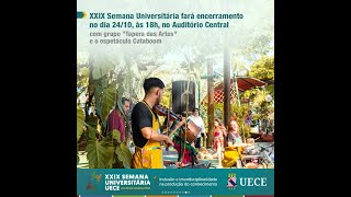 Encerramento da XXIX Semana Universitária da Uece [upl. by Jean-Claude]