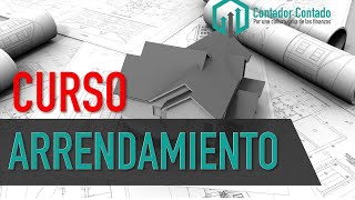 Curso de Arrendamiento Gratis Completo 🏠 Fácil y paso a paso  Contador Contado [upl. by Ahsikan]