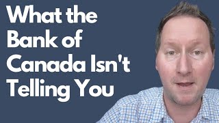 What The Bank Of Canada Isnt Telling You [upl. by Macrae]