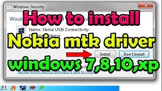 How to install Nokia mtk driver windows 7810xp [upl. by Ynos]