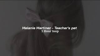 Melanie Martinez  Teachers pet  1 Hour loop [upl. by Yeorgi548]