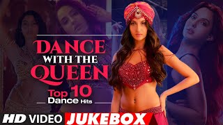 Dance with the Queen Top 10 Dance Hits Video Jukebox  Nora Fatehi Video Songs Collection [upl. by Stultz]