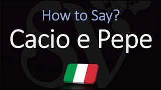 How to Pronounce Cacio e Pepe CORRECTLY [upl. by Anirba]