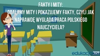 Fakty i Mity czyli jak naprawdę wygląda praca polskiego nauczyciela [upl. by Wemolohtrab876]