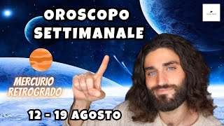 OROSCOPO DELLA SETTIMANA DAL 12 AL 19 AGOSTO [upl. by Ahsia]