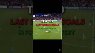 Top 10 last minute goals edit football foryou [upl. by Agate]