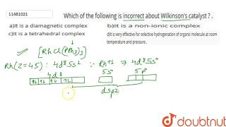 Which of the following is incorrect about Wilkinson s catalyst [upl. by Daeriam]