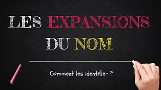 LES EXPANSIONS DU NOM  Comment les identifier en 3 minutes [upl. by Laeynad]