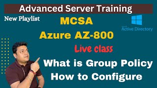 What is Group Policy  How to configure Group Policy Step by step Guide MCSA  AzureAZ800 [upl. by Benenson699]