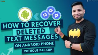 How to Retrieve Deleted Text Messages on Android without Backup or Root 2023 Android Data Recovery [upl. by Swan]