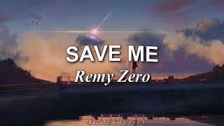 ✨Save Me  Remy Zero  Video Lyrics✨ [upl. by Mario98]