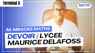 TERMINALE S  DEVOIR  LYCEE MAURICE DELAFOSS  MATHÉMATIQUES [upl. by Leggat]