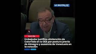 Embajador justifica abstención de Colombia en la OEA [upl. by Long54]