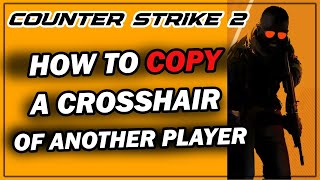 How To Copy A Crosshair Of Another Player In CS2 Counter Strike 2 [upl. by Seeto]