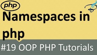 OOP PHP  Namespaces in PHP 19 [upl. by Anabel683]