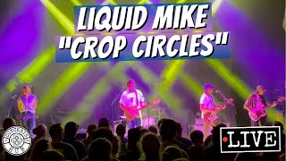 Liquid Mike quotCrop Circlesquot LIVE [upl. by Wilson]