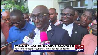 Trial of James Gyakye Quayson Assin North MP heads to Supreme Court to halt daytoday trial [upl. by Chak]