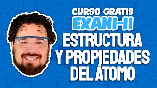 Curso GRATIS EXANI II estructura y propiedades del átomo [upl. by Sheryl555]