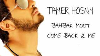 Tamer Hosny  Bahbak Moot  Come Back 2 Me   English Subtitles [upl. by Aniarrol]